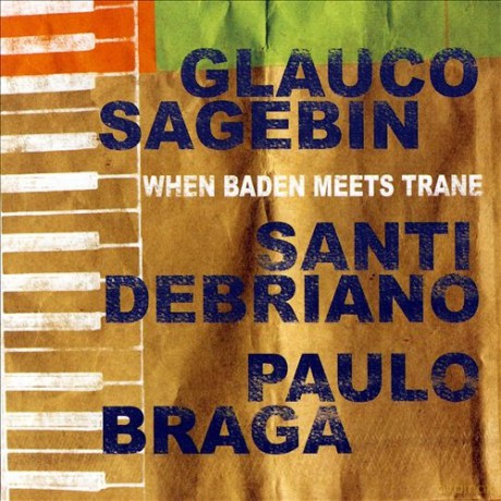 Sagebin,Glauco Trio: When Baden Meets Trane [CD]