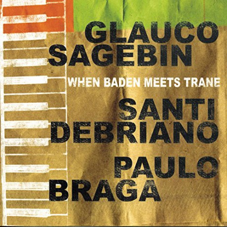 Sagebin,Glauco Trio: When Baden Meets Trane [CD]