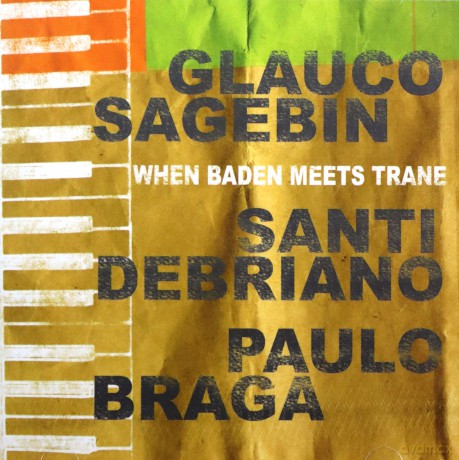 Sagebin,Glauco Trio: When Baden Meets Trane [CD]