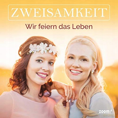 Zweisamkeit: Wir Feiern das Leben [CD]