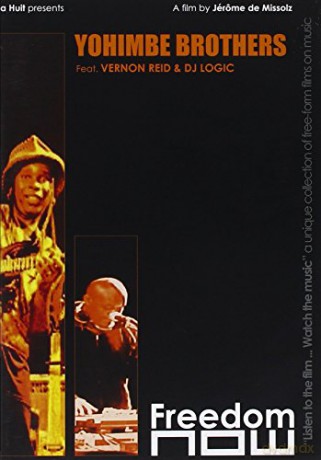 Yohimbe Brothers: Yohimbe Brothers - Freedom Now [DVD]
