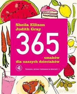 365 smaków dla naszych dzieciaków - Sheila Ellison, Gray Judith [KSIĄŻKA]