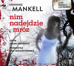 Nim nadejdzie mróz  - Mankell Henning [AUDIOBOOK] [CD]