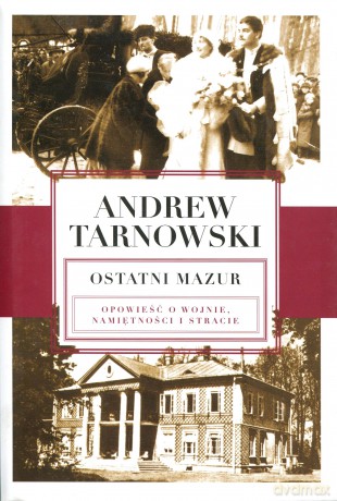 Ostatni mazur (Wyd. 2012) - Tarnowski Andrew [KSIĄŻKA]