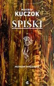 Spiski. Przygody tatrzańskie (miękka) - Kuczok Wojciech [KSIĄŻKA]