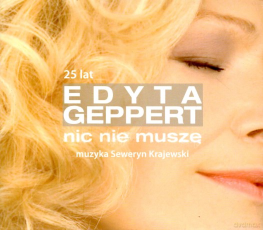 Edyta Geppert: Nic nie muszę - 25 Lecie [CD]