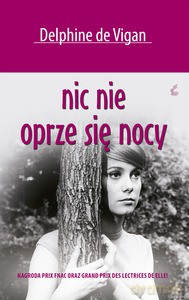 Nic nie oprze się nocy - Vigan de Delphine [KSIĄŻKA]