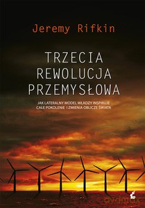 Trzecia Rewolucja Przemysłowa - Rifkin Jeremy [KSIĄŻKA]