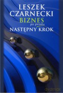Biznes po prostu. Następny krok - Czarnecki Leszek [KSIĄŻKA]
