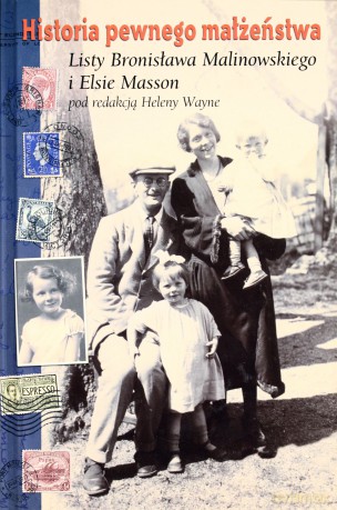 Historia pewnego małżeństwa. Listy Bronisława Malinowskiego - Wayne Helena [KSIĄŻKA]