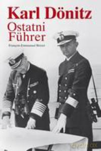 Karl Donitz. Ostatni fuhrer - Brezet Francois-Emmanuel [KSIĄŻKA]