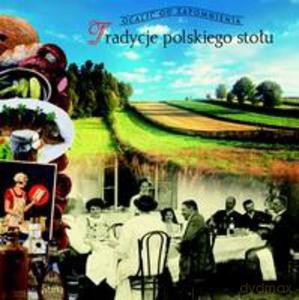 Tradycje polskiego stołu - Ogrodowska Barbara [KSIĄŻKA]
