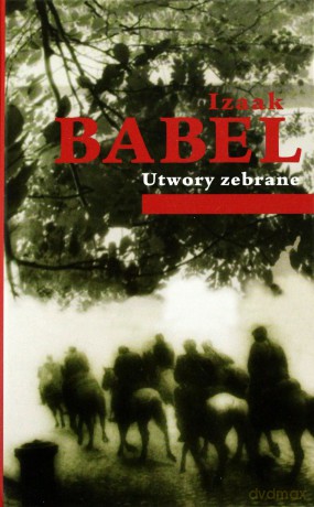 Utwory zebrane - Babel Izaak [KSIĄŻKA]