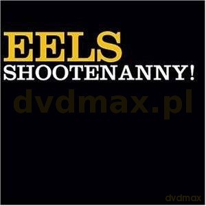 Eels: Shootenanny [CD]