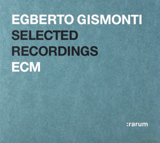 Egberto Gismonti: Rarum Selected Recordings [CD]