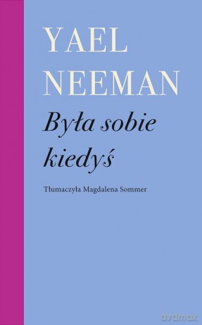 Była sobie kiedyś - Yael Neeman [KSIĄŻKA]