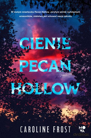 Cienie Pecan Hollow - Caroline Frost [KSIĄŻKA]