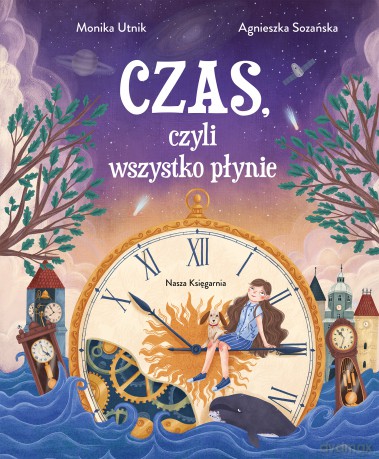 Czas, czyli wszystko płynie - Monika Utnik [KSIĄŻKA]