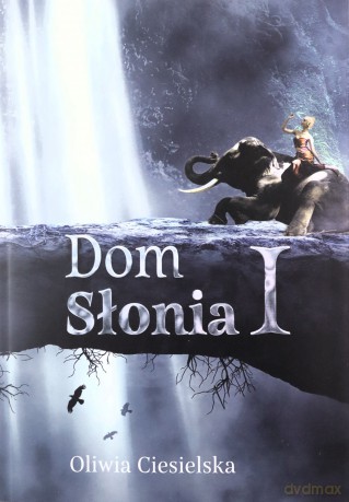 Dom słonia - Oliwia Ciesielska [KSIĄŻKA]