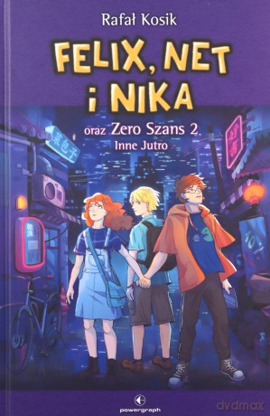 Felix, Net i Nika oraz Zero Szans 2. Inne Jutro - Rafał Kosik [KSIĄŻKA]