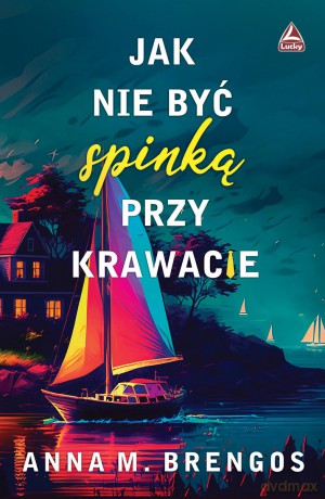 Jak nie być spinką przy krawacie - ANNA M. BRENGOS [KSIĄŻKA]