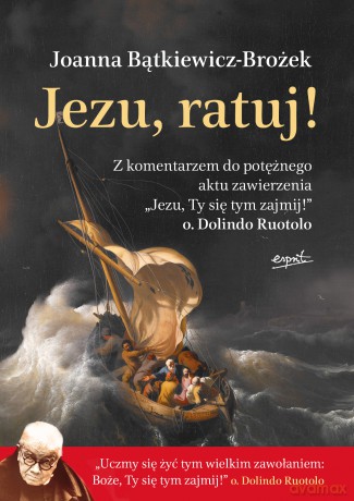 Jezu, ratuj! wyd. 2 - Joanna Bątkiewicz-Brożek [KSIĄŻKA]
