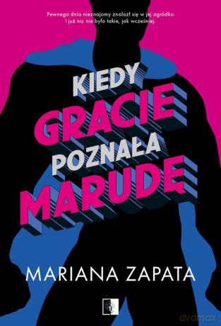 Kiedy Gracie poznała marudę - Mariana Zapata [KSIĄŻKA]