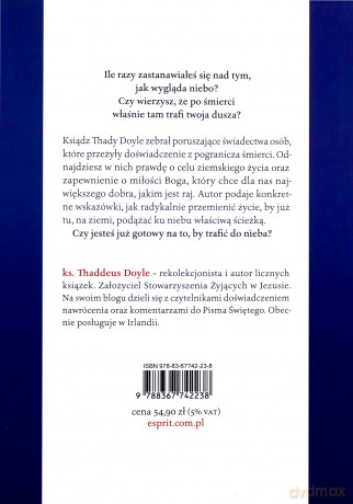 Kiedy umrę, chcę iść do nieba. Świadectwa osób, które miały doświadczenie z pogranicza śmierci wyd. 2 - Thaddeus Doyle [KSIĄŻKA]
