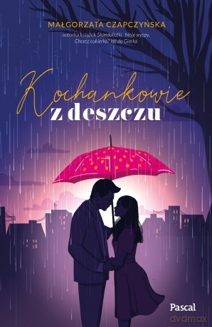 Kochankowie z deszczu - Małgorzata Czapczyńska [KSIĄŻKA]