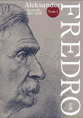 Komedie (1817-1826). Fredro (Tom 1) - Aleksander Fredro [KSIĄŻKA]
