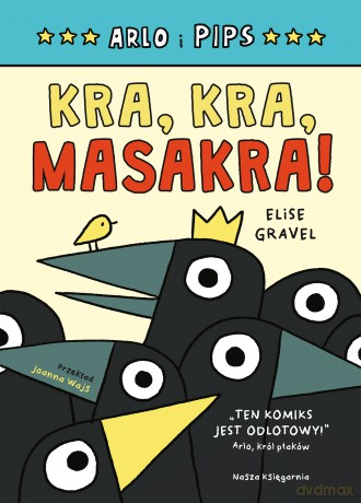 Kra, kra, masakra!. Arlo i Pips (Tom 2) - Elise Gravel [KSIĄŻKA]
