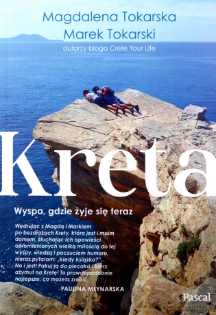 Kreta. Wyspa, gdzie żyje się teraz - Magdalena Tokarska, Marek Tokarski [KSIĄŻKA]