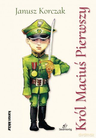 Król Maciuś Pierwszy - Janusz Korczak [KSIĄŻKA]