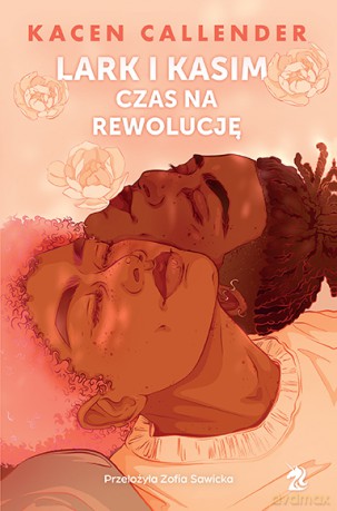 Lark i Kasim. Czas na rewolucję - Kacen Callender [KSIĄŻKA]
