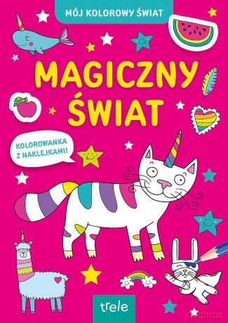 Magiczny świat. Mój kolorowy świat [KSIĄŻKA]