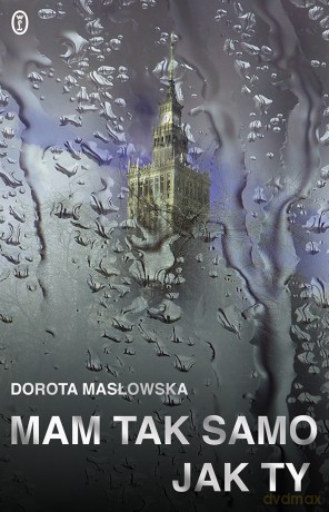 Mam tak samo jak ty - Dorota Masłowska [KSIĄŻKA]