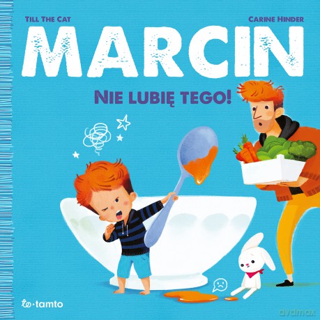 Marcin. Nie lubię tego! - Till the Cat, Carine Hinder [KSIĄŻKA]