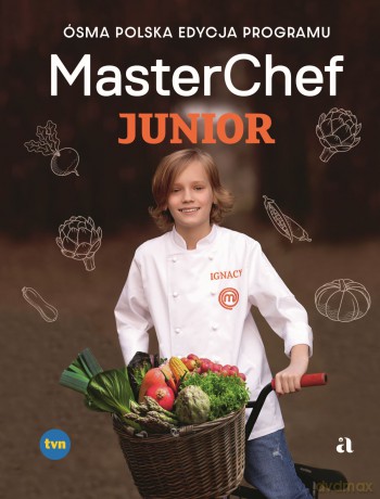 MasterChef Junior. Ósma polska edycja programu - Ignacy Jabłoński [KSIĄŻKA]