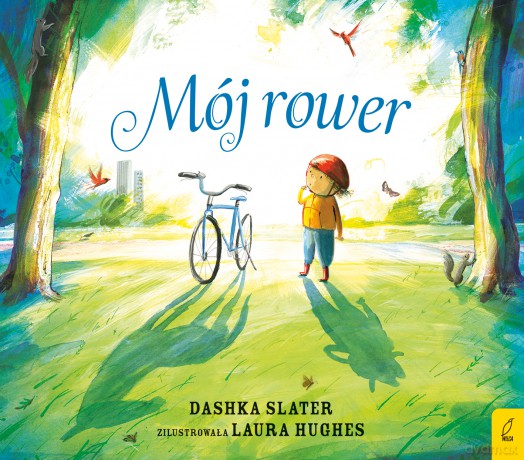 Mój rower - Dashka Slater [KSIĄŻKA]