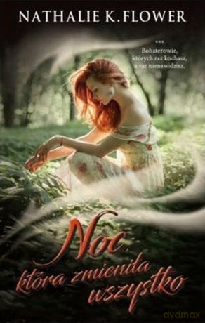 Noc, która zmieniła wszystko - Nathalie K. Flower [KSIĄŻKA]