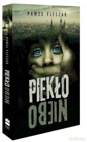 piekło-niebo - Paweł Fleszar [KSIĄŻKA]