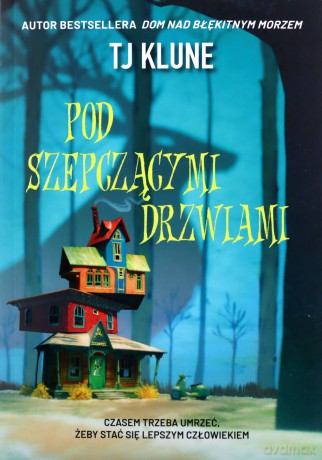 Pod szepczącymi drzwiami - TJ Klune [KSIĄŻKA]