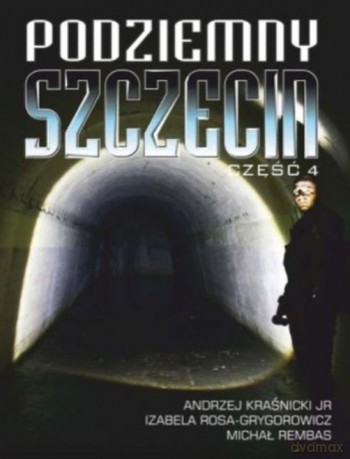 Podziemny Szczecin. Część 4 [KSIĄŻKA]