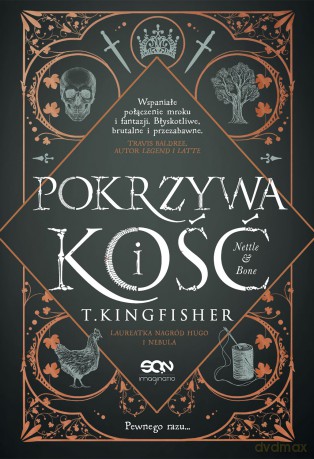 Pokrzywa i kość - T. Kingfisher [KSIĄŻKA]