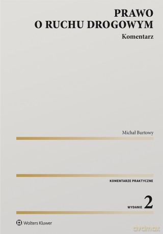 Prawo o ruchu drogowym. Komentarz - Michał Burtowy [KSIĄŻKA]