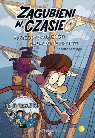 Przygody Balbuenów na galeonie piratów. Zagubieni w czasie (Tom 4) - Roberto Santiago [KSIĄŻKA]