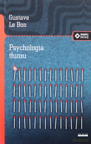 Psychologia tłumu wyd. 2 - Gustave Le Bon [KSIĄŻKA]