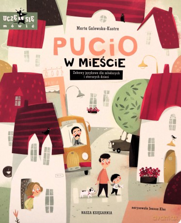 Pucio w mieście. Zabawy językowe dla młodszych i starszych dzieci - Marta Galewska-Kustra [KSIĄŻKA]