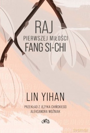 Raj pierwszej miłości Fang Si-chi - Lin Yihan [KSIĄŻKA]