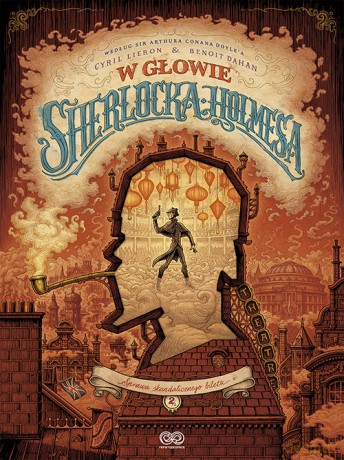 Sprawa skandalicznego biletu 2. W głowie Sherlocka Holmesa (Tom 2) - Cyryl Liéron, Benoit Dahan [KOMIKS]